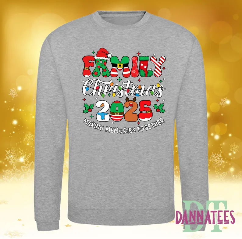 Family Christmas 2025 Matching Sweatshirts * Making Memories Together *