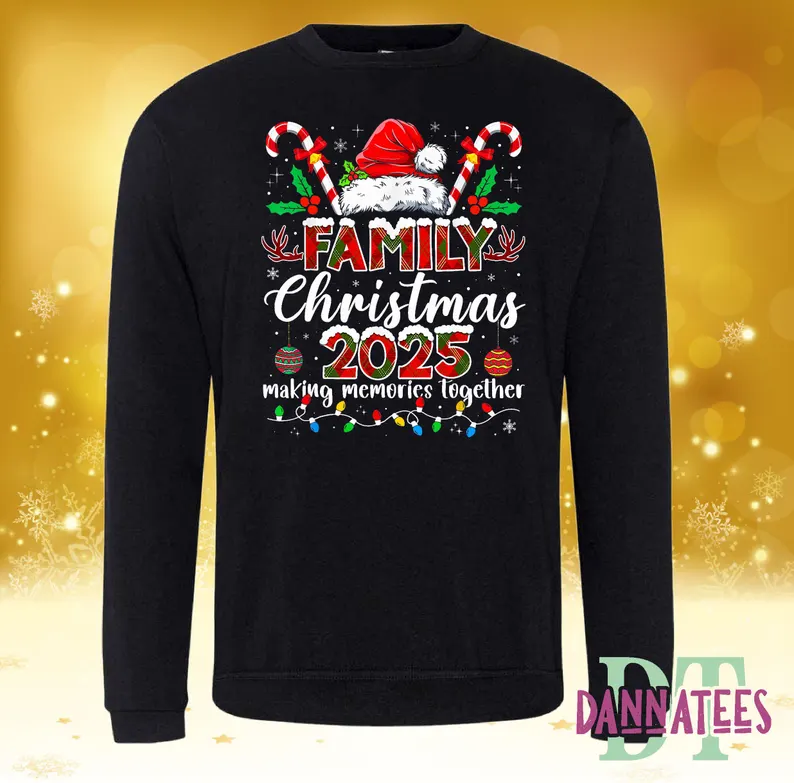 Family Christmas 2025 Matching Sweatshirts * Making Memories Together *