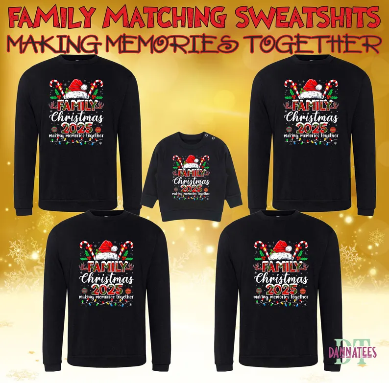 Family Christmas 2025 Matching Sweatshirts * Making Memories Together *
