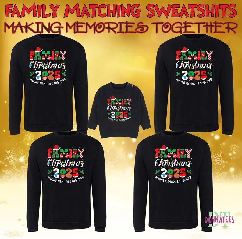 Family Christmas 2025 Matching Sweatshirts * Making Memories Together *